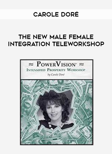 Carole Doré - The NEW Male Female Integration TeleWorkshop courses available download now.