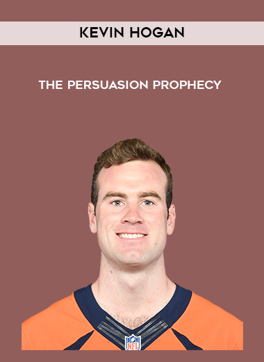 Kevin Hogan - The Persuasion Prophecy courses available download now.