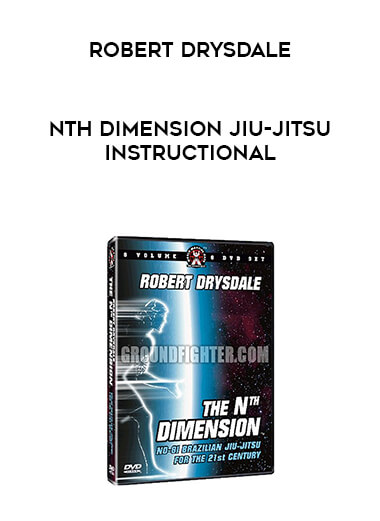 Robert.Drysdale-Nth.Dimension.Jiu-Jitsu.Instructional courses available download now.