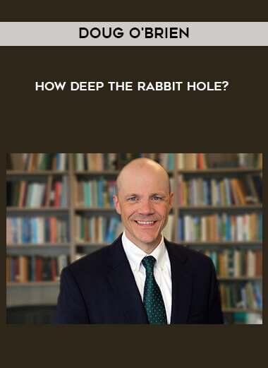 Doug O'Brien - How Deep the Rabbet Hole? courses available download now.