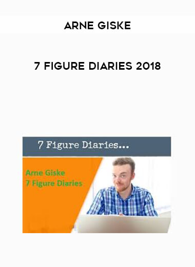 Arne Giske - 7 Figure Diaries 2018 courses available download now.