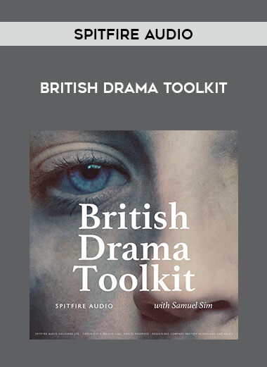 Spitfire Audio - British Drama Toolkit courses available download now.