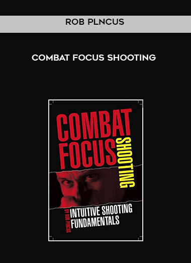 Rob Plncus - Combat Focus Shooting courses available download now.