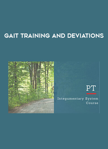 Gait Training and Deviations courses available download now.