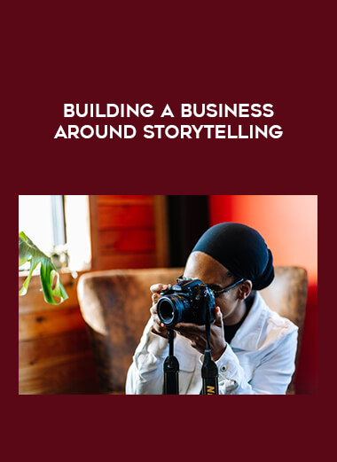 Building a Business Around Storytelling courses available download now.