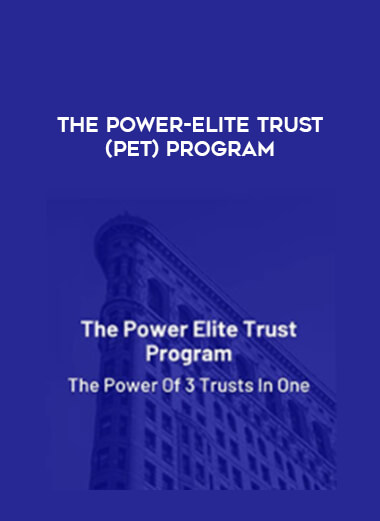THE POWER-ELITE TRUST (PET) Program courses available download now.