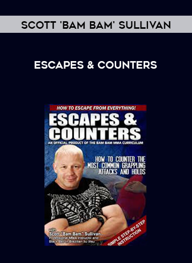 Scott 'Bam Bam' Sullivan - Escapes & Counters courses available download now.