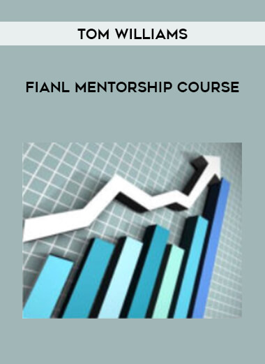 Tom Williams Fianl Mentorship Course courses available download now.