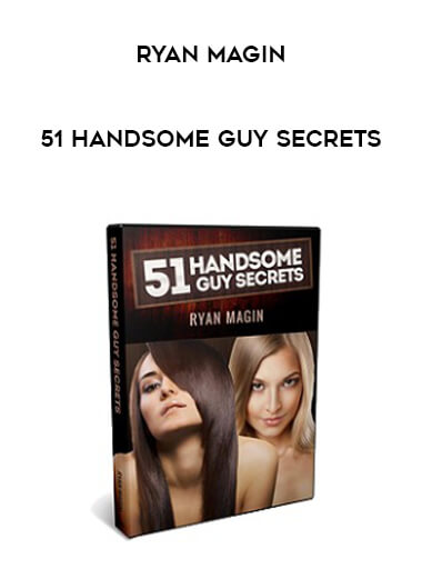 Ryan Magin - 51 Handsome Guy Secrets courses available download now.