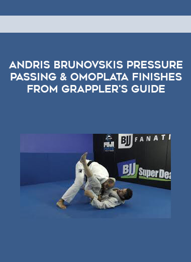 Andris Brunovskis Pressure Passing & Omoplata finishes from Grappler's Guide courses available download now.