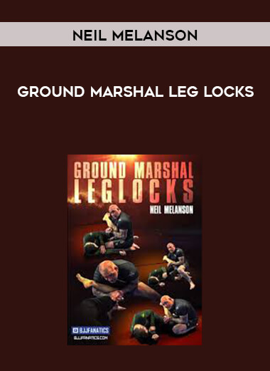 Ground Marshal Leg Locks By Neil Melanson courses available download now.