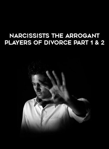 Narcissists The Arrogant Players of Divorce PART 1 & 2 courses available download now.