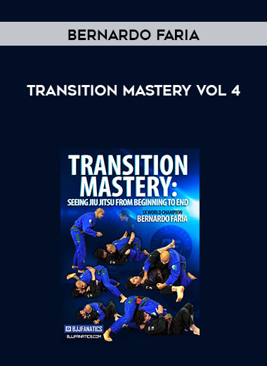 Transition Mastery by Bernardo Faria Vol 4 courses available download now.