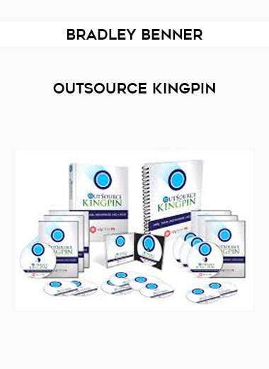 Bradley Benner - Outsource Kingpin courses available download now.