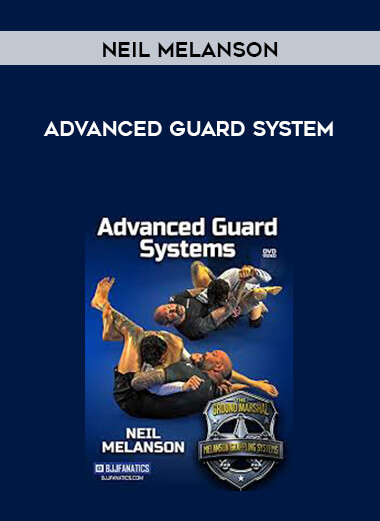 Neil Melanson - Advanced Guard System courses available download now.