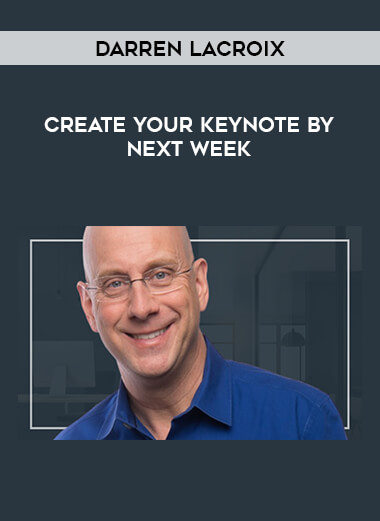 Darren LaCroix -  CREATE YOUR KEYNOTE BY NEXT WEEK courses available download now.