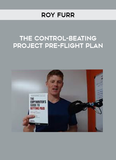 Roy Furr - The Control-Beating Project Pre-Flight Plan courses available download now.