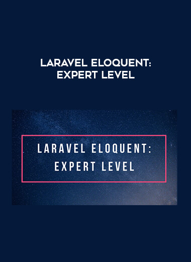 Laravel Eloquent: Expert Level courses available download now.