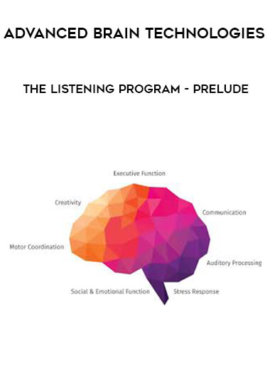 Advanced Brain Technologies - The Listening Program - Prelude courses available download now.