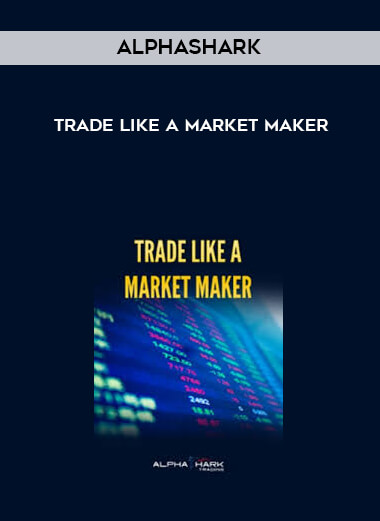 AlphaShark - Trade Like a Market Maker courses available download now.