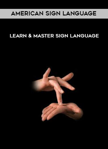 American Sign Language - Learn & Master Sign Language courses available download now.