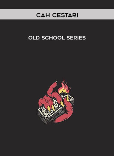 CaH Cestari - Old School Series courses available download now.