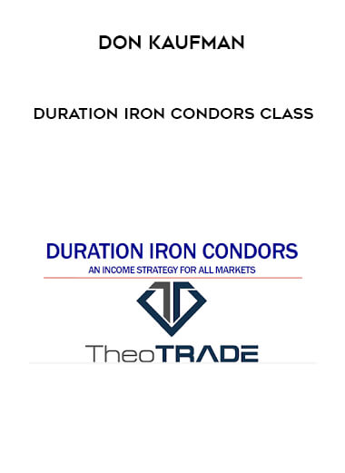 Don Kaufman - Duration Iron Condors Class courses available download now.
