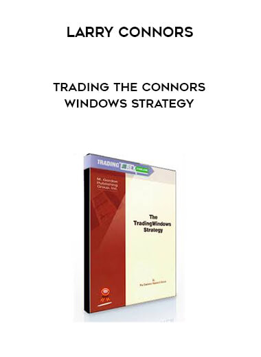 Larry Connors - Trading The Connors Windows Strategy courses available download now.