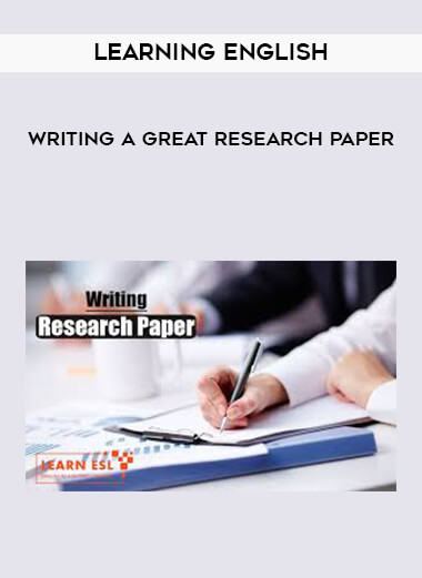 Learning English - Writing a Great Research Paper courses available download now.