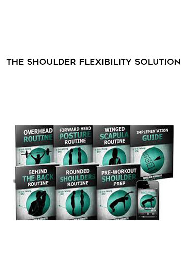 The Shoulder Flexibility Solution courses available download now.