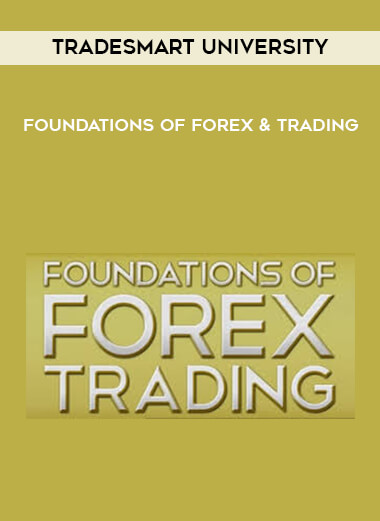 TradeSmart University - Foundations Of Forex & Trading courses available download now.