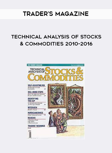 Trader’s Magazine - technical analysis of Stocks & Commodities 2010-2016 courses available download now.