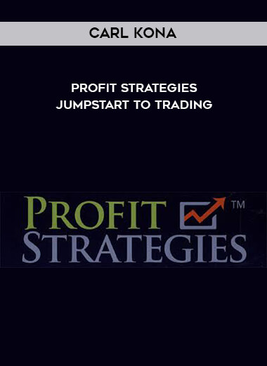 Carl Kona - Profit Strategies - Jumpstart to Trading courses available download now.
