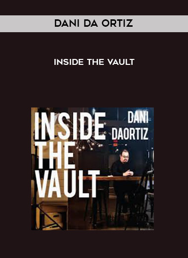 Dani da Ortiz - Inside The Vault courses available download now.