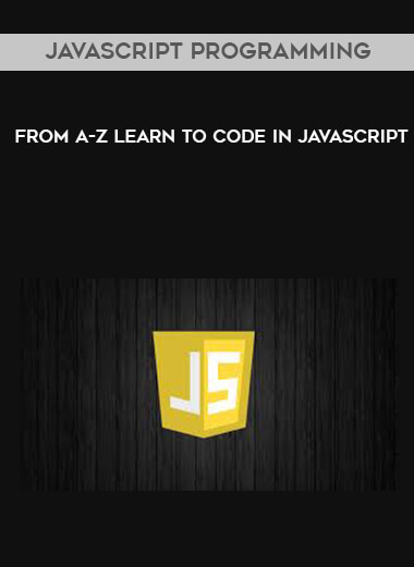 JavaScript Programming from A-Z Learn to Code in JavaScript courses available download now.