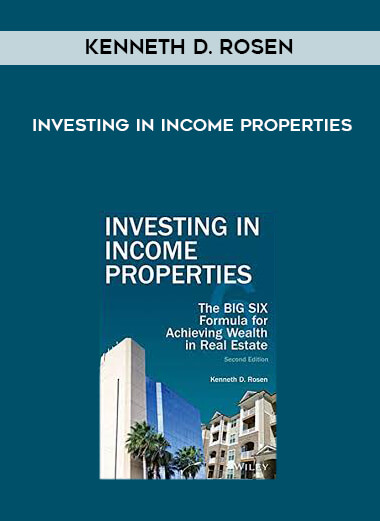 Kenneth D. Rosen - Investing in Income Properties courses available download now.