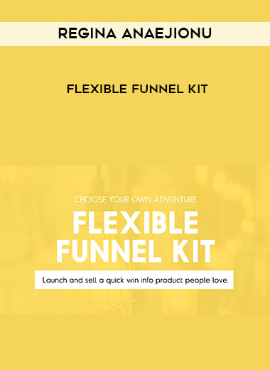 Regina Anaejionu - Flexible Funnel Kit courses available download now.