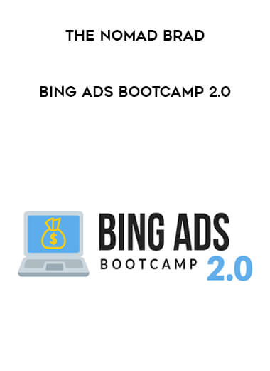 The Nomad Brad - Bing Ads Bootcamp 2.0 courses available download now.
