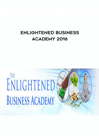 Enlightened Business Academy 2016 courses available download now.