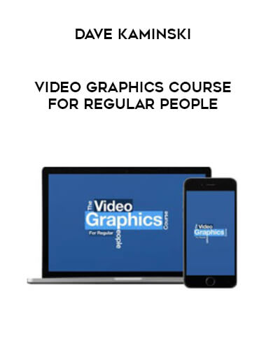 Dave Kaminski - Video Graphics Course For Regular People courses available download now.