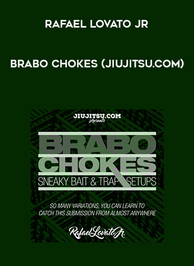 Rafael Lovato Jr - Brabo Chokes (Jiujitsu.com) [720p] courses available download now.