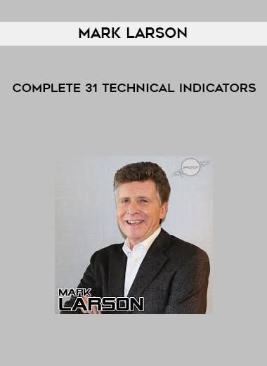 Mark Larson - Complete 31 Technical Indicators courses available download now.