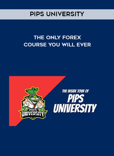 Pips University - The Only Forex Course You Will Ever courses available download now.