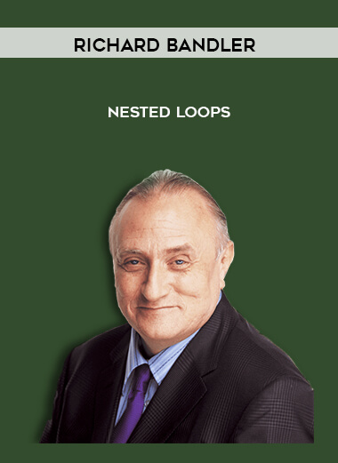 Richard Bandler - Nested Loops courses available download now.