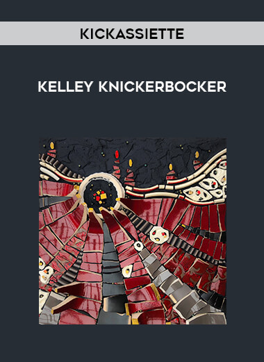 Kelley Knickerbocker - Kickassiette courses available download now.
