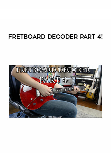 Fretboard Decoder PART 4! courses available download now.