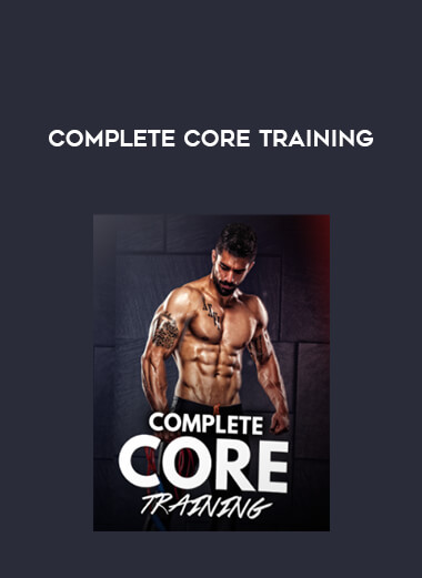 Complete Core Training courses available download now.