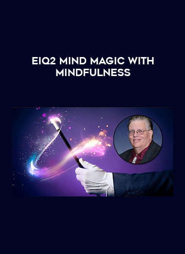 EIQ2 Mind Magic With Mindfulness courses available download now.