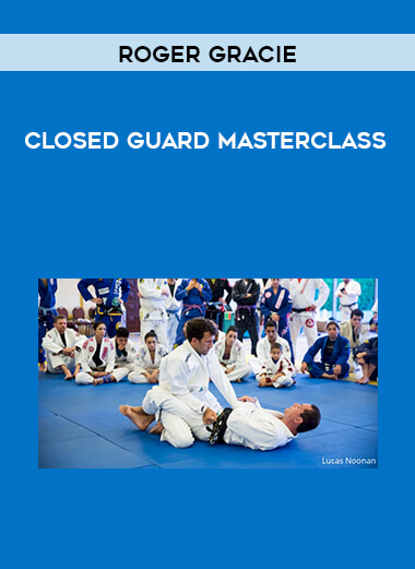 Roger Gracie Closed Guard Masterclass courses available download now.