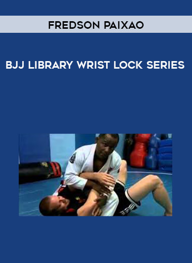 BJJ Library Fredson Paixao Wristlock Series courses available download now.